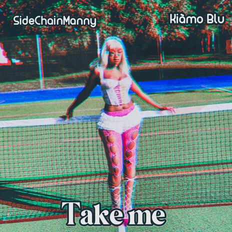 Take Me ft. Kiámo Blu | Boomplay Music