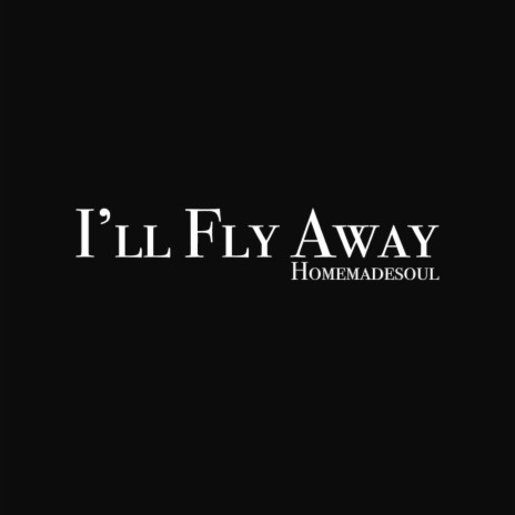 I'll Fly Away | Boomplay Music