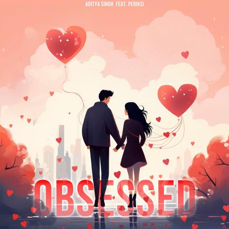 Obsessed ft. periksi | Boomplay Music