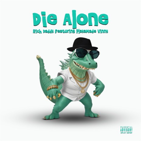 Die Alone ft. PlayaMade Vinny | Boomplay Music