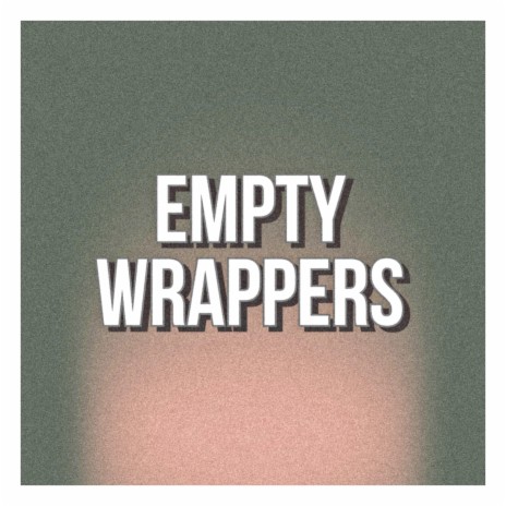 Empty Wrappers