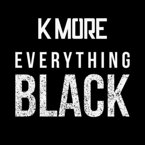 Everything Black | Boomplay Music