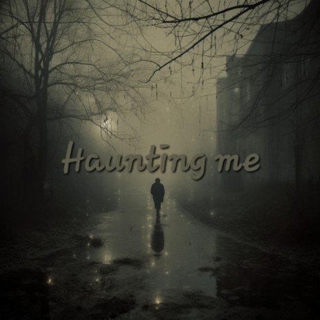 Haunting Me | Boomplay Music