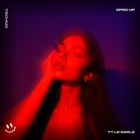 TT LE GIRLZ (TECHNO SPED UP) ft. BASSTON | Boomplay Music