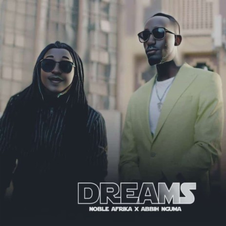 Dreams ft. Abby nguma | Boomplay Music