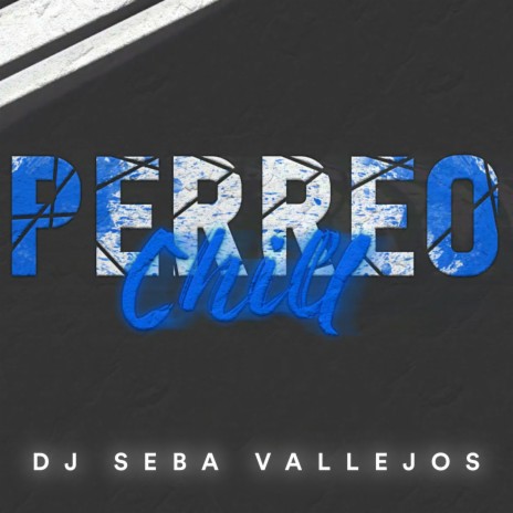 Perreo Chill | Boomplay Music