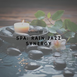 SPA: Rain Jazz Synergy