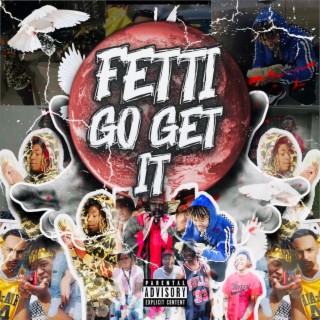Fetti Go Get It