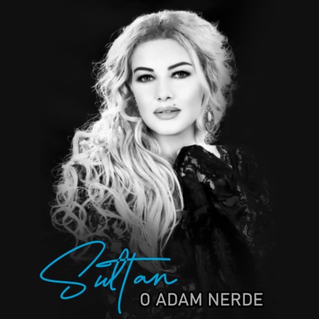 O Adam Nerde | Boomplay Music