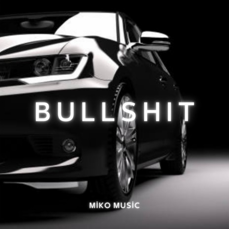 Bullshit | Boomplay Music