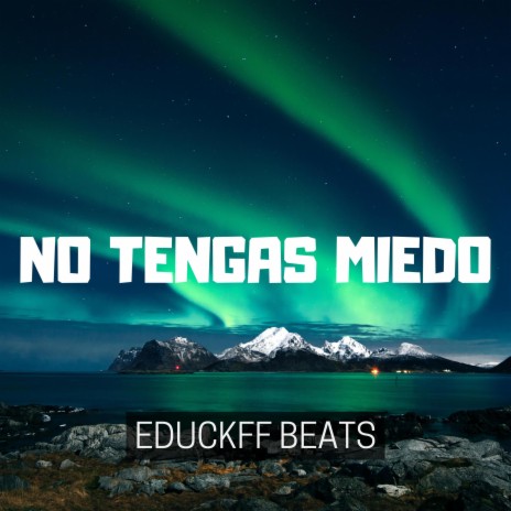 No Tengas Miedo | Boomplay Music