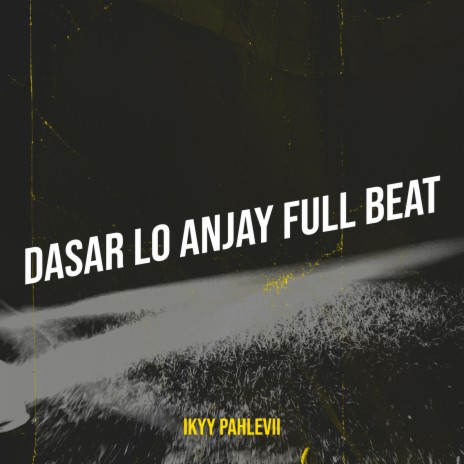 Dasar Lo Anjay Full Beat | Boomplay Music