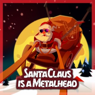 Santa Claus Is A Metalhead