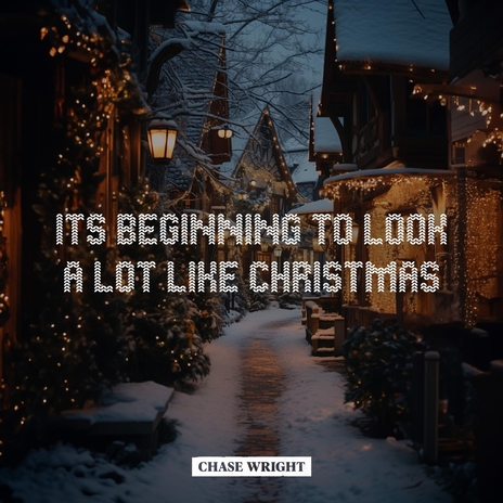 It's Beginning to Look a Lot Like Christmas | Boomplay Music