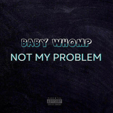 Not My Problem | Boomplay Music