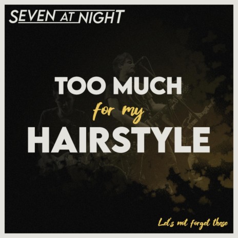 Too Much For My Hairstyle | Boomplay Music