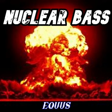 Nuclear Bass | Boomplay Music