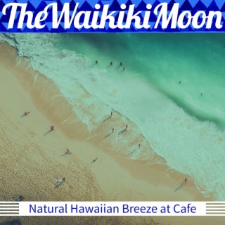 Natural Hawaiian Breeze at Cafe