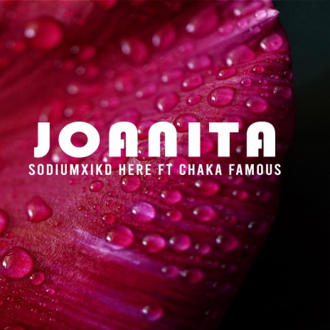 Joanita ft. CHAKA FAMOUS | Boomplay Music