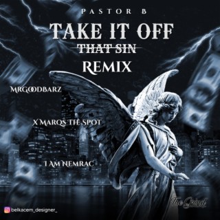 Take It Off (That Sin) (Remix)