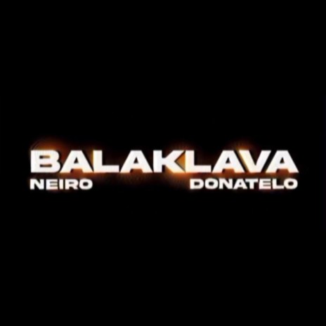 Balaklava #1 ft. Donaatelo NBL | Boomplay Music