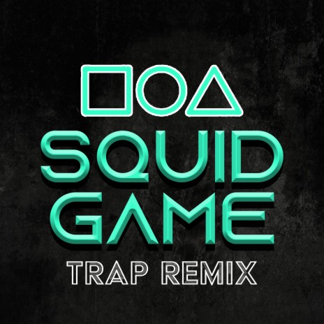 Squid Game (Trap Remix) | Boomplay Music