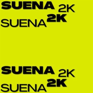 Suena 2K