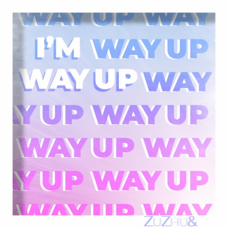 I'm Way Up | Boomplay Music