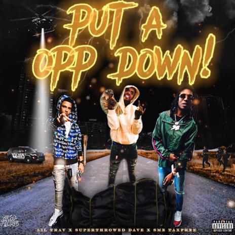 Put A Opp Down ft. Lil Trav & SME TaxFree | Boomplay Music