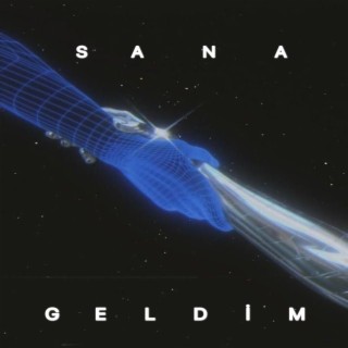 Sana Geldim