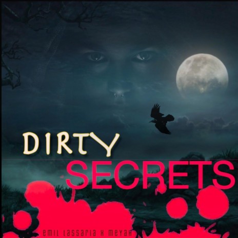 Dirty Secrets ft. Meyah | Boomplay Music