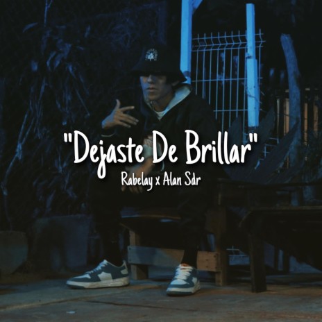 Dejaste de Brillar ft. Alan Sdr | Boomplay Music