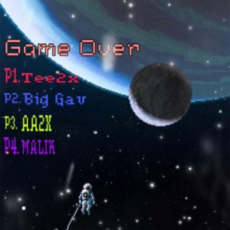 Game Over ft. AA2x, Tee2x & Malik