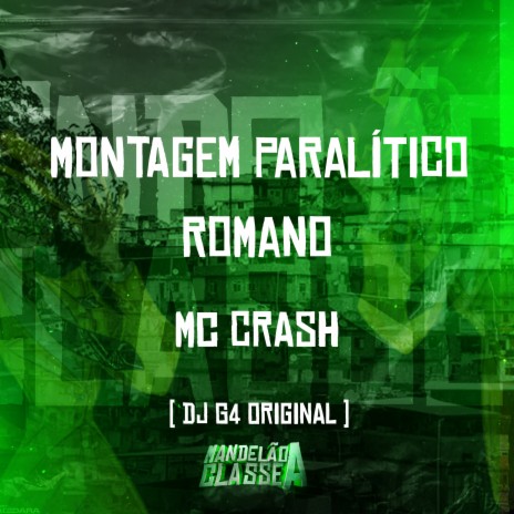 Montagem Paralítico Romano ft. Mc Crash | Boomplay Music