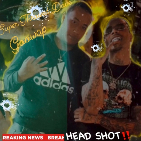 Head Shot ft. Goowap | Boomplay Music