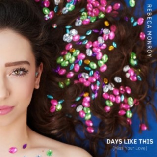 Days Like This (Miss Your Love) lyrics | Boomplay Music