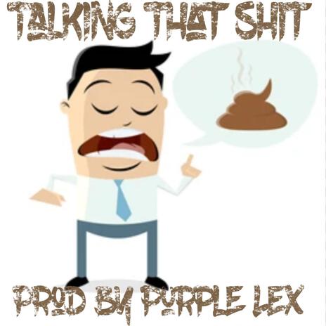 Talking That Shit