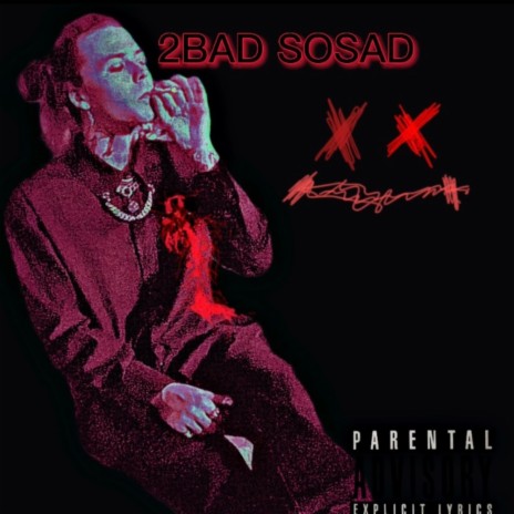 2BAD SOSAD