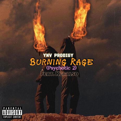 Burning Rage (Psychotic 2) ft. Ketalsd | Boomplay Music