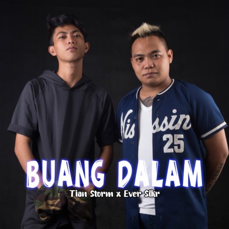 Buang Dalam ft. Ever Slkr | Boomplay Music