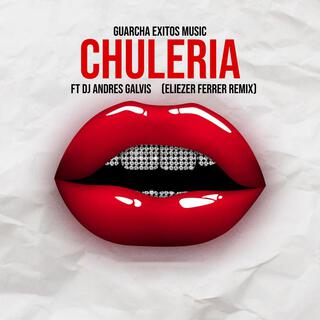 CHULERIA (Eliezer Ferrer Remix)