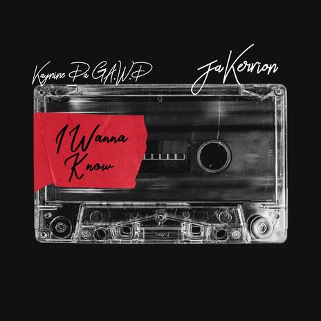 I Wanna Know ft. JaKerrion | Boomplay Music