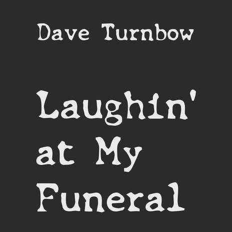 Laughin' at My Funeral | Boomplay Music