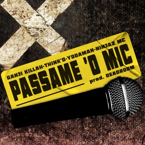 Passame 'O Mic ft. Ganji Killah, Think'd & Ninjaz MC | Boomplay Music