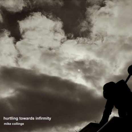 Hurtling Towards Infirmity | Boomplay Music