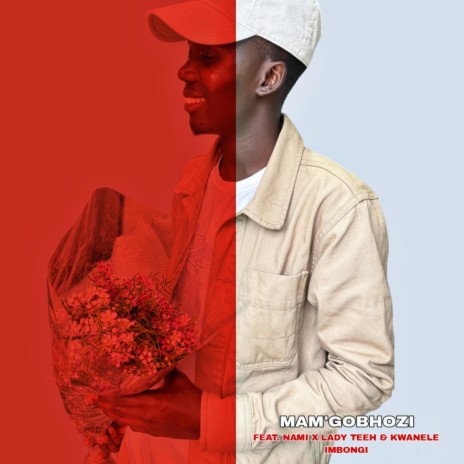 Mam'gobhozi ft. Nami, Ladyteeh & Kwanele Imbongi | Boomplay Music