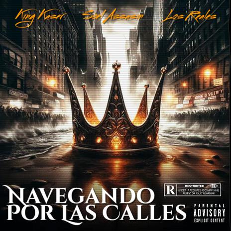 Navegando Por Las Calles ft. Soel Assasin & Los Reales | Boomplay Music