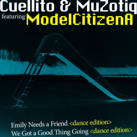 Emily Needs a Friend (Dance Edition) ft. Cuellito & ModelCitizenA