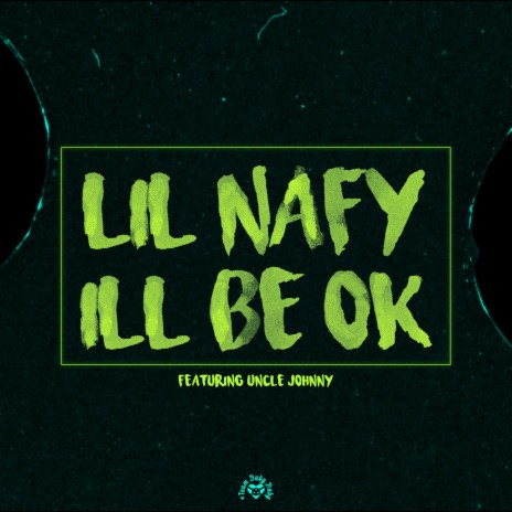 I'll Be Ok ft. Uncle Johnny | Boomplay Music
