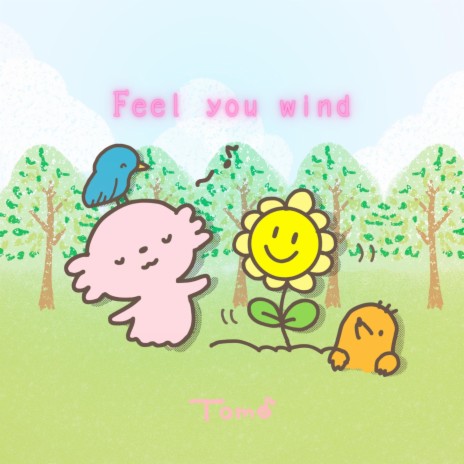 Feel you wind | Boomplay Music